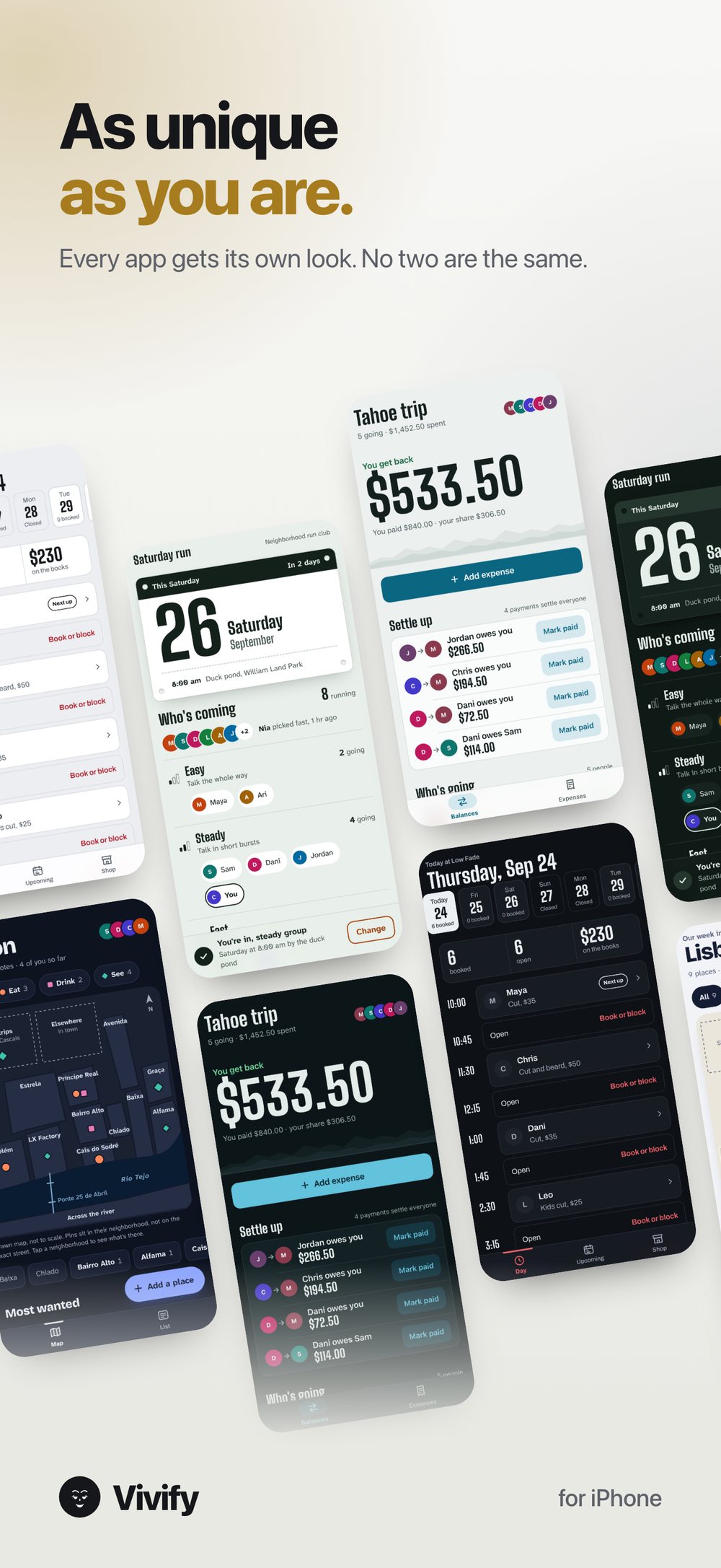Every app gets its own look.